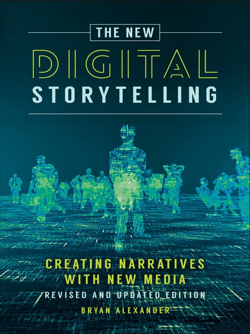 Title details for The New Digital Storytelling by Bryan Alexander - Available